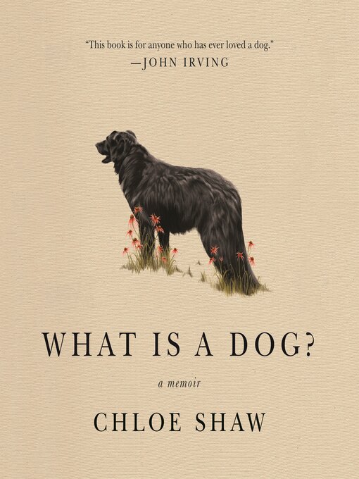 Title details for What Is a Dog? by Chloe Shaw - Available